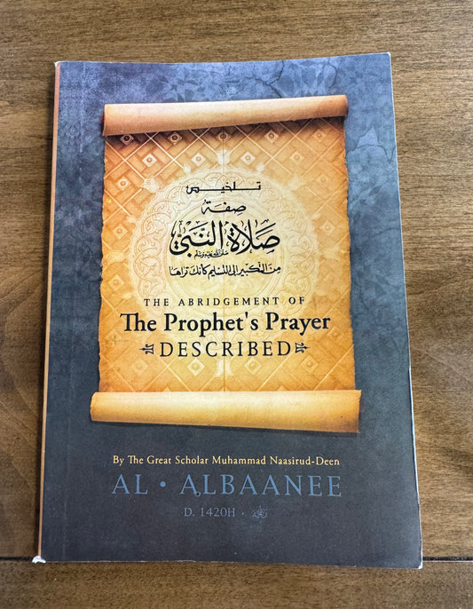 The abridgment of the Prophet’s Prayer Described (S)