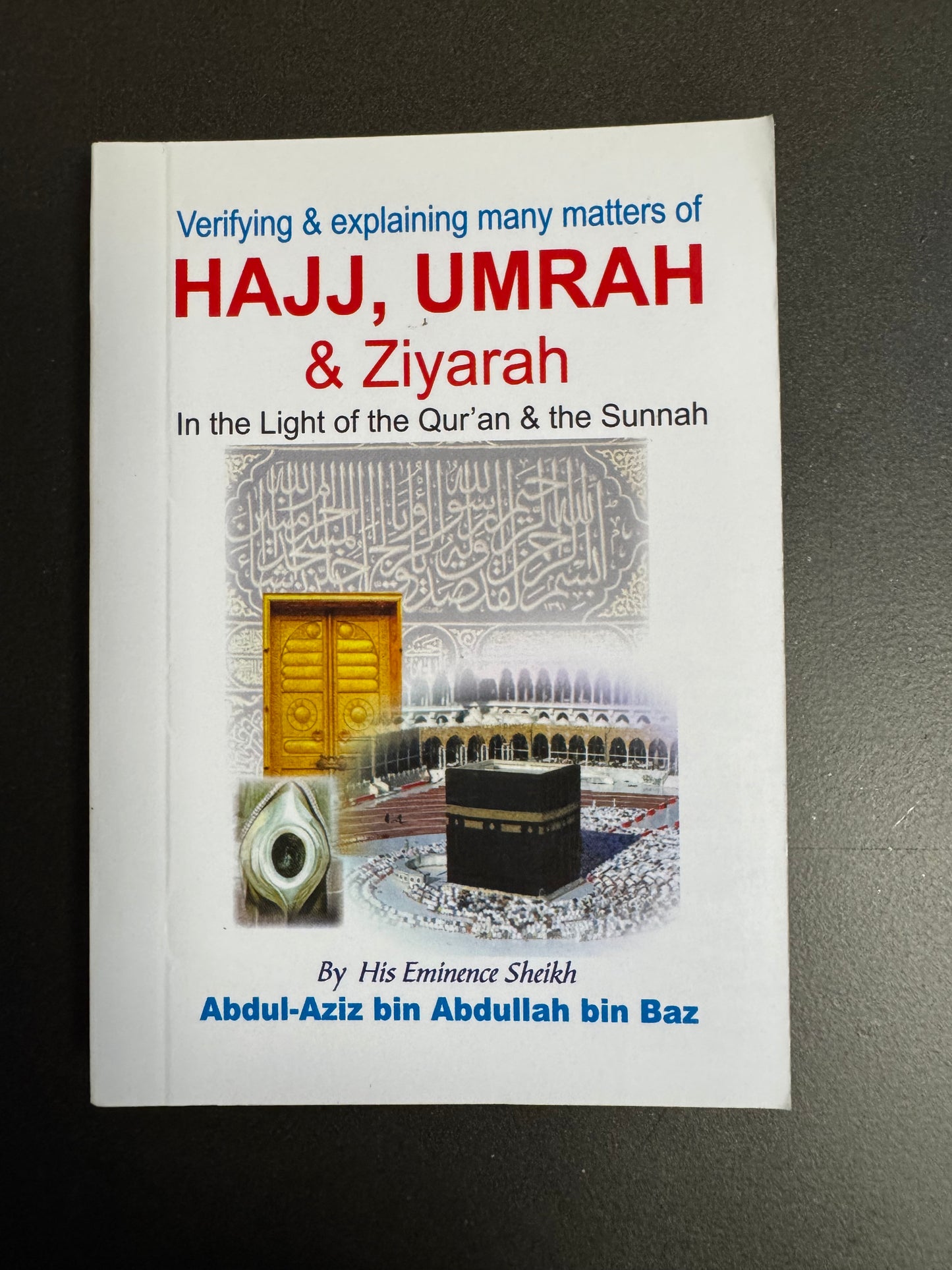 Verifying and explaining many matters of Hajj, Umrah and Ziyarah